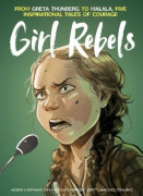 Girl Rebels: From Greta Thunberg to Malala, five inspirational tales of female courage