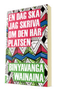 En dag ska jag skriva om den här platsen