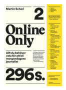 Online only : allt du behöver veta för att bli morgondagens journalist