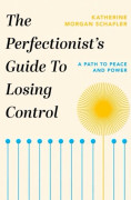 The Perfectionist's Guide to Losing Control