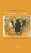 Matematiska Språk - Sju Essäer Om Symbolspråkets Roll I Matematiken