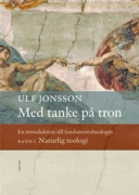 Med tanke på tron : en introduktion till fundamentalteologin. Band 1, Naturlig teologi