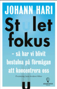 Stulet fokus : så har vi blivit bestulna på förmågan att koncentrera oss
