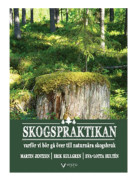 Skogspraktikan : Varför vi bör gå över till naturnära skogsbruk