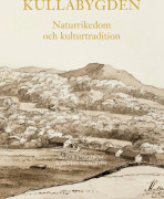 Kullabygden : naturrikedom och kulturtradition (inbunden)