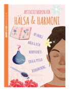 Aktivitetsboken för hälsa & harmoni 9789198862355