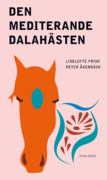 Den mediterande dalahästen : religion på nya arenor i samtidens Sverige