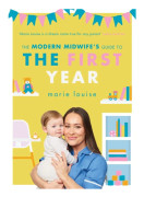The Modern Midwife's Guide to the First Year