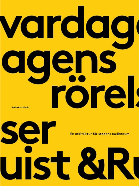 Vardagens rörelser : en arkitektur för stadens mellanrum