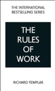 The Rules of Work: A definitive code for personal success