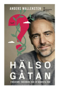 Hälsogåtan : evolution, forskning och 48 konkreta råd