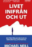 Livet Inifrån Och Ut - En Förståelse Om Hur Du Når Din Fulla Potential (Bok / Kartonnage)