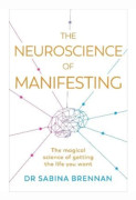 The Neuroscience of Manifesting (Bok / Pocket)