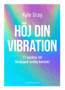 Höj din vibration 9789189437722