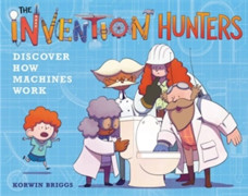 The Invention Hunters Discover How Machines Work