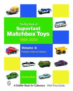 Big Book of Matchbox Superfast Toys: 1969-2004: Vol 2: Product Lines and Brand New