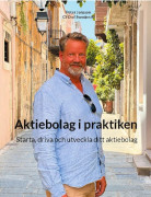 Aktiebolag I Praktiken - Starta, Driva Och Utveckla Ditt Aktiebolag (Bok / Häftad)
