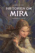 Historien om Mira – Den kompletta samlingen | Josefine Ottesen | Språk: Danska