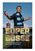 Super-Bosse - Från Blodröda Siffror Till Blårandiga Framgångar (Bok / Inbunden)