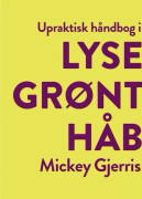 Opraktisk handbok i ljusgrönt hopp | Mickey Gjerris | Språk: Danska