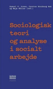 Sociologisk teori och analys inom socialt arbete | Samuel Pedersen Jones, Carsten Kronborg Bak, Maja Müller | Språk: Danska