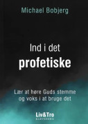 In i det profetiska | Michael Bobjerg | Språk: Danska