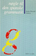 Nyckel till spansk grammatik | Birthe Wonsild Nielsen | Språk: Danska