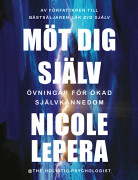 Möt dig själv : övningar för ökad självkännedom
