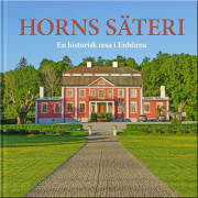 Horns Säteri : en historisk resa i Enhörna (inbunden)