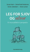 Lek för skoj och allvar | Susan Hart; Dorte Rudi Andersen; Annie Jakobsen; Anne Larsen | Språk: Danska