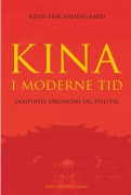 Kina i modern tid – samhälle, ekonomi och politik | Kjeld Erik Brødsgaard | Språk: Danska