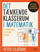 Det tänkande klassrummet i matematik | Peter Liljedahl | Språk: Danska