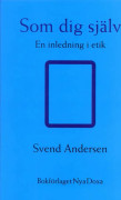 Som dig själv : En inledning i etik