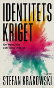 Identitetskriget - Om Trans, Kön Och Kultur I Vår Tid