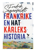 Frankrike : en hatkärlekshistoria