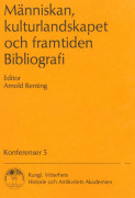 Människan, kulturlandskapet och framtiden. En bibliografi : Bibliografi