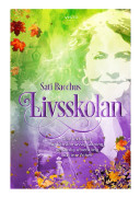 Livsskolan : tolv lektioner för känslomässig läkning, personlig utveckling och inre frihet