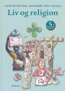 Liv och religion 5 | John Rydahl;Carsten Bo Mortensen;Mette Tunebjerg | Språk: Danska