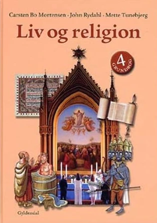 Liv och religion 4 | John Rydahl;Carsten Bo Mortensen;Mette Tunebjerg | Språk: Danska