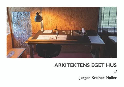Arkitektens eget hus | Jørgen Kreiner-Møller | Språk: Danska