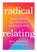 Radical Relating: A Queer and Polyamory-Informed Guide to Love Beyond the Myth of Monogamy (häftad, eng)