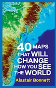 40 Maps That Will Change How You See the World (häftad, eng)