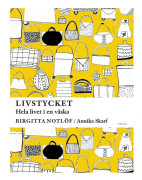 Livstycket : hela livet i en väska