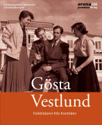 Gösta Vestlund : folkbildaren från framtiden