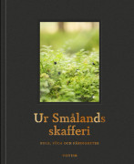 Ur Smålands Skafferi - Folk, Föda Och Färdigheter