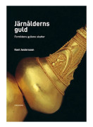 Järnålderns guld : de äldsta gyllende fynden
