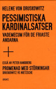 Pessimistiska kardinalsatser : vademecum för de friaste andarna ; Promenad med störningar : Druskowitz vs Nietzsche