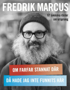 Om farfar stannat där, då hade jag inte funnits här