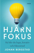 Hjärnfokus : så blir du lugn, kreativ och fokuserad