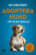 Adoptera hund : allt du bör tänka på